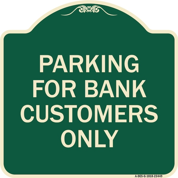 Parking for Bank Customers Only Heavy-Gauge Aluminum Architectural Sign, 18" x 18", G-1818-23449